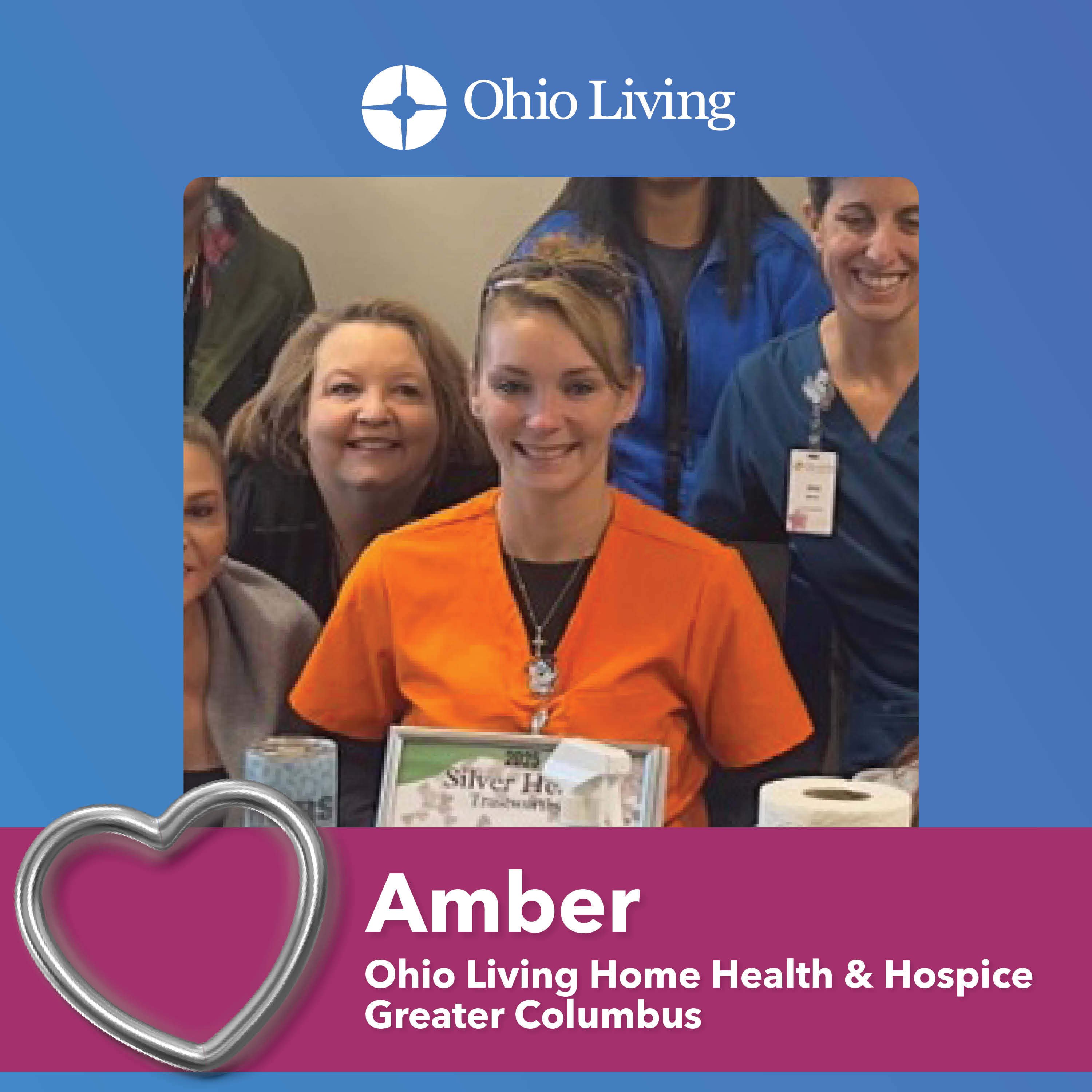 Graphic featuring a smiling woman in an orange top holding an award, surrounded by coworkers in a clinical setting. The Ohio Living logo appears at the top. Text reads “Amber” and “Ohio Living Home Health &amp; Hospice Greater Columbus,” with a heart icon on a colored background.